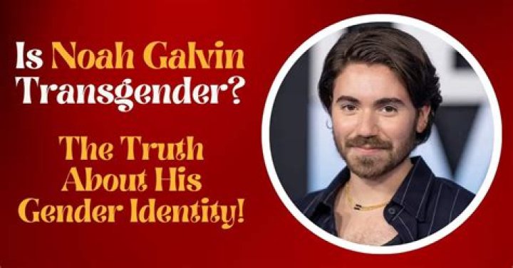 Is Noah Galvin Trans? Exploring the Identity of the Promising Actor